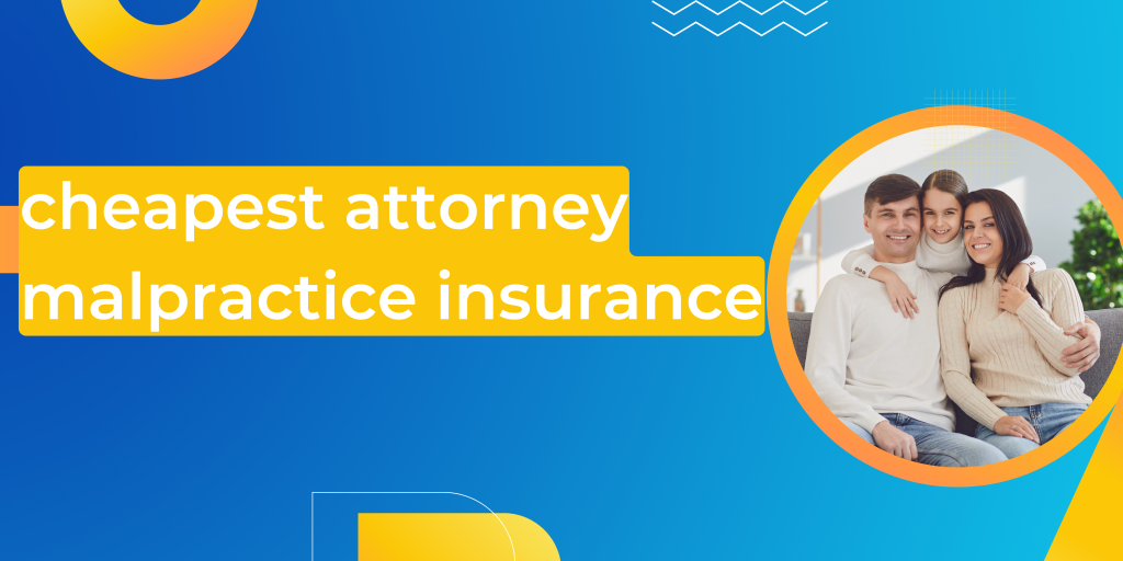 cheapest attorney malpractice insurance